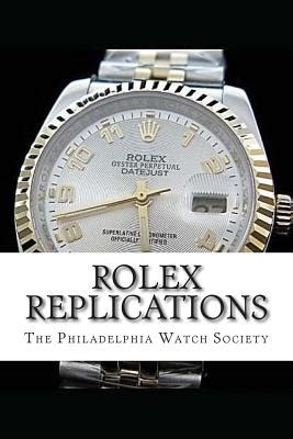 rolex replications by philadelphia watch society paperback book english|rolex replications.